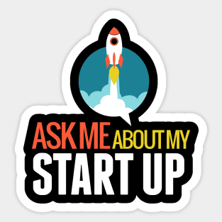 Ask Me About My STARTUP Sticker